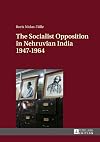 The socialist opposition in Nehruvian India 1947-1964