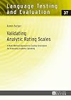 Validating analytic rating scales : a multi-method approach to scaling descriptors for assessing academic speaking