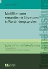 Modifikationen semantischer strukturen in Wortbildungsspielen