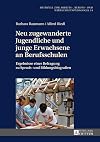 Neu zugewanderte jugendliche und junge erwachsene an Berufsschulen : ergebnisse einer befragung zu Sprach- und bildungsbiografien