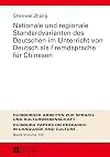Nationale und regionale standardvarianten des Deutschen im Unterricht von Deutsch als Fremdsprache fuer Chinesen