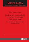 Das Frankoprovenzalische in Italien, Frankreich und der Schweiz : Sprachkontakt und Mehrsprachigkeit im Dreiländereck