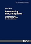 Reconsidering early bilingualism : a corpus-based study of Polish migrant children in the United Kingdom