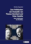 Zum politischen der dramatik von Thomas Bernhard und Peter Handke : neue aufteilungen des Sinnlichen