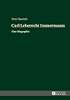 Carl Leberecht Immermann : eine biographie