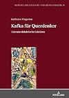 Kafka für Querdenker: Literaturdidaktische Lektüren (Beiträge zur Literatur- und Mediendidaktik) (German Edition)