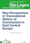 New Perspectives in Transnational History of Communism in East Central Europe (Dia-Logos)