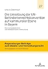 Die Umsetzung der UN-Behindertenrechtskonvention auf kommunaler Ebene in Bayern: Eine rechtstats&auml;chliche und rechtspolitische Untersuchung ... zum Staats- und Verwaltungsrecht, Band 27)