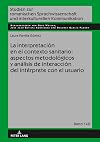 La interpretación en el contexto sanitario: aspectos metodológicos y análisis de interacción del intérprete con el usuario