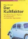 Der Kultfaktor : vom Marketing zum Mythos ; 42 Erfolgsstorys von Rolex bis Jägermeister
