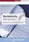 Werbebriefe leicht gemacht. Textbausteine f&uuml;r perfekte Mailings (Redline Wirtschaft)