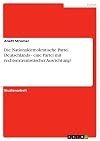Die Nationaldemokratische Partei Deutschlands - eine Partei mit rechtsextremistischer Ausrichtung? (German Edition)