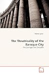 The Theatricality of the Baroque City: The Zwinger and Dresden