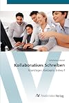 Kollaboratives Schreiben: Grundlagen, Konzepte, Entwurf (German Edition)