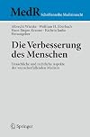 Die Verbesserung des Menschen: Tatsächliche und rechtliche Aspekte der wunscherfüllenden Medizin (MedR Schriftenreihe Medizinrecht)