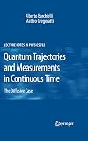 Quantum Trajectories and Measurements in Continuous Time: The Diffusive Case (Lecture Notes in Physics)