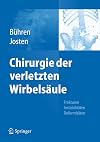 Chirurgie der verletzten Wirbelsäule Frakturen, Instabilitäten, Deformitäten
