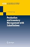 Production and Inventory Management with Substitutions (Lecture Notes in Economics and Mathematical Systems)