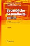 Betriebliche Gesundheitspolitik der Weg zur gesunden Organisation