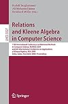 Relations and Kleene Algebra in Computer Science 11th International Conference on Relational Methods in Computer Science, RelMiCS 2009, and 6th International Conference on Applications of Kleene Algebra, AKA 2009, Doha, Qatar, November 1-5, 2009, Proceedings