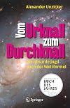 Vom Urknall zum Durchknall: Die absurde Jagd nach der Weltformel