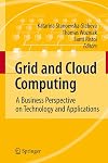 Grid and Cloud Computing A Business Perspective on Technology and Applications