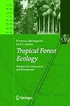 Tropical Forest Ecology: The Basis for Conservation and Management (Tropical Forestry)