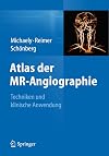 Atlas der MR-Angiographie : techniken und klinische anwendung