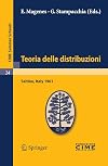 Teoria delle distribuzioni lectures given at the Centro Internazionale Matematico Estivo (C.I.M.E.), held in Saltino (Firenza), Italy, September 1-9, 1961