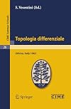 Topologia differenziale lectures given at the Centro Internazionale Matematico Estivo (C.I.M.E.), held in Urbino (Pesaro), Italy, July 2-12, 1962
