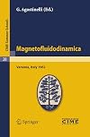 Magnetofluidodinamica lectures given at the Centro Internazionale Matematico Estivo (C.I.M.E.), held in Varenna (Como), Italy, September 28-October 6, 1962