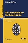Classi caratteristiche e questioni connesse lectures given at a summer school of the Centro Internatzionale Matematico Estivo (C.I.M.E.), held in L'Aquila, Italy, September 2-10, 1966