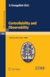 Controllability and observability lectures given at a Summer School of the Centro Internazionale Matematico Estivo (C.I.M.E.) held in Pontecchio (Bologna), Italy, July 1-9, 1968