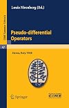 Pseudo-differential operators lectures given at the Centro Internazionale Matematico Estivo (C.I.M.E.) held in Stresa (Varese), Italy, August 26-September 3, 1968