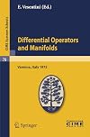 Differential Operators on Manifolds: Lectures Given at the Summer School of the Centro Internazionale Matematico Estivo (C.I.M.E.) Held in Varenna (Como), Italy, August 24–September 2, 1975