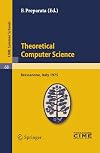 Theoretical computer sciences lectures given at the Centro Internazionale Matematico Estivo (C.I.M.E.) held in Bressanone (Bolzano), Italy, June 9-17, 1975