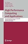 High Performance Computing and Applications Second International Conference, HPCA 2009, Shanghai, China, August 10-12, 2009, Revised Selected Papers