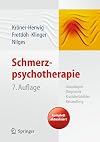 Schmerzpsychotherapie: Grundlagen - Diagnostik - Krankheitsbilder - Behandlung
