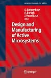 Design and Manufacturing of Active Microsystems (Microtechnology and MEMS)