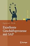 Exzellente Geschäftsprozesse mit SAP : Praxis des Einsatzes in Unternehmensgruppen
