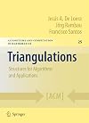 Triangulations: Structures for Algorithms and Applications (Algorithms and Computation in Mathematics, Vol. 25)
