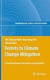 Forests to climate change mitigation clean development mechanism in Bangladesh