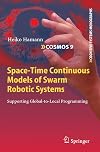 Space-Time Continuous Models of Swarm Robotic Systems Supporting Global-to-Local Programming