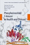 Phosphoinositide 3-kinase in Health and Disease. Volume 1