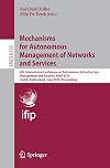 Mechanisms for Autonomous Management of Networks and Services 4th International Conference on Autonomous Infrastructure, Management, and Security, AIMS 2010, Zurich, Switzerland, June 23-25, 2010, Proceedings