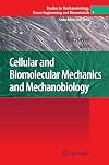 Cellular and biomolecular mechanics and mechanobiology