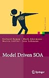 Model Driven SOA Anwendungsorientierte Methodik und Vorgehen in der Praxis