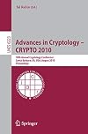 Advances in Cryptology -- CRYPTO 2010 30th Annual Cryptology Conference, Santa Barbara, CA, USA, August 15-19, 2010, Proceedings
