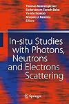 In-situ Studies with Photons, Neutrons and Electrons Scattering