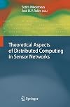 Theoretical Aspects of Distributed Computing in Sensor Networks (Monographs in Theoretical Computer Science. An EATCS Series)